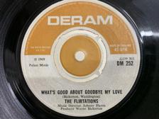 Tumnagel för auktion "THE FLIRTATIONS - WHAT'S GOOD ABOUT GOODBYE MY LOVE - 7" - DM 252"