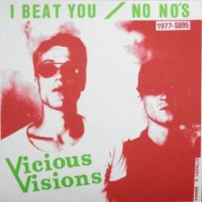 Tumnagel för auktion "Vicious Visions ?– I Beat You / No No's 7'' (LTD Japan press)"