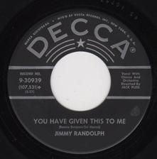 Tumnagel för auktion "JIMMY RANDOLPH "YOU HAVE GIVEN THIS TO ME" DECCA 45-9-30939 P.1958 USA PRESS"